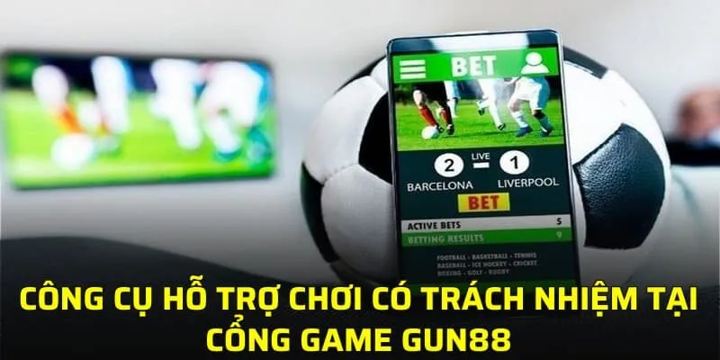 Công cụ hỗ trợ chơi có trách nhiệm tại cổng game GUN88