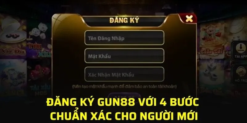 Đăng ký GUN88 với 4 bước chuẩn xác cho người mới