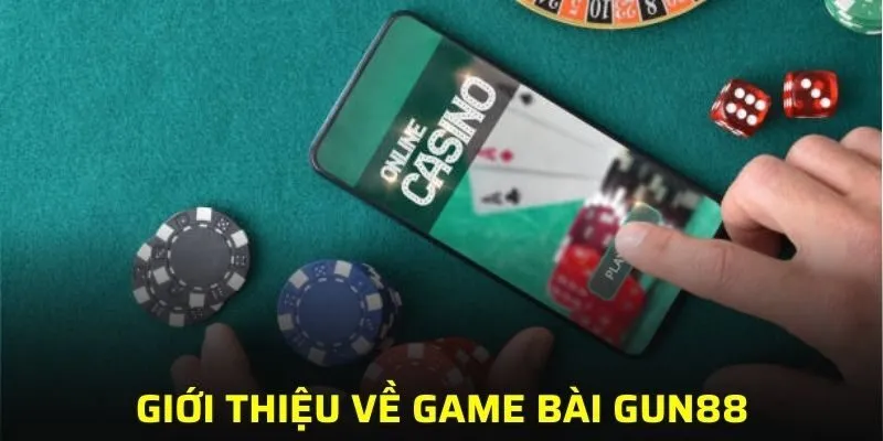Game bài tại GUN88 luôn mang lại những trải nghiệm đẳng cấp