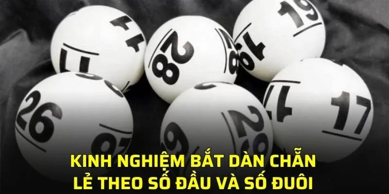 Kinh nghiệm bắt dàn chẵn lẻ theo số đầu và số đuôi giải đặc biệt