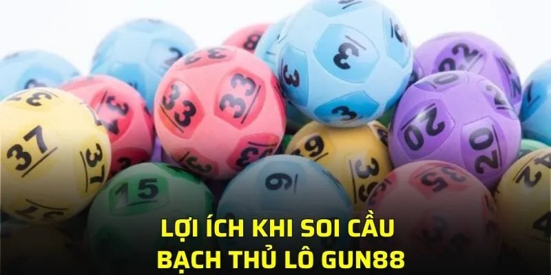 Lợi ích của cách soi cầu lô bạch thủ