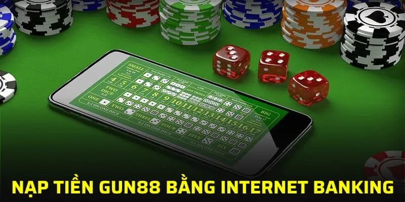 Nạp tiền GUN88 bằng internet banking
