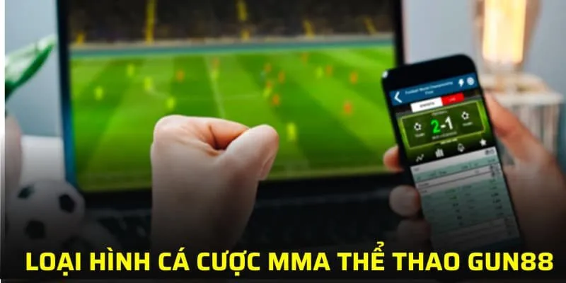 Loại hình cá cược MMA thể thao GUN88