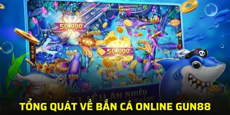 Tổng quát về bắn cá online